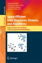 Andrej Brodnik, Alejandr Lopez-Ortiz, Alejandro Lopez-Ortiz, Venkatesh Raman, Venkatesh Raman et al, Alfredo Viola - Space-Efficient Data Structures, Streams, and Algorithms