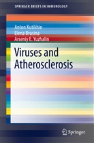Elen Brusina, Elena Brusina, Anto Kutikhin, Anton Kutikhin, Anton G. Kutikhin, Arseniy E Yuzhalin... - Viruses and Atherosclerosis