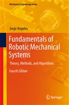 Jorge Angeles - Fundamentals of Robotic Mechanical Systems