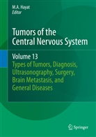 A Hayat, M A Hayat, M. A. Hayat, M.A. Hayat - Tumors of the Central Nervous System - 13: Tumors of the Central Nervous System, Volume 13