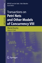 Wil M. P. van der Aalst, Maciej Koutny, Wi M P van der Aalst, Wil M P van der Aalst, Wil van der Aalst, Wil M. P. van der Aalst... - Transactions on Petri Nets and Other Models of Concurrency VIII