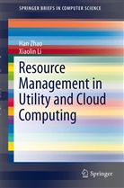 Xiaolin Li, Ha Zhao, Han Zhao - Resource Management in Utility and Cloud Computing
