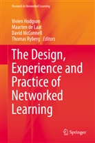 Maarte de Laat, Maarten de Laat, Vivien Hodgson, David McConnell, David McConnell et al, Thomas Ryberg - The Design, Experience and Practice of Networked Learning