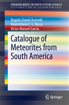 Rogelio Danie Acevedo, Rogelio Daniel Acevedo, Gar, Garc¿ V¿or Manuel, Víctor Garcia, Victor M. García... - Catalogue of Meteorites from South America
