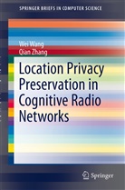 We Wang, Wei Wang, Qian Zhang - Location Privacy Preservation in Cognitive Radio Networks