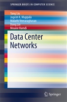 Mounir Hamdi, Dong Lin, Yan Liu, Yang Liu, Jogesh Muppala, Jogesh K Muppala... - Data Center Networks