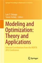 Lui F Zuluaga, Luis F Zuluaga, Terlaky, Terlaky, Tamas Terlaky, Tamás Terlaky... - Modeling and Optimization: Theory and Applications