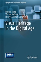 Henry Chapman, Eugene Ch'ng, Vincen Gaffney, Vincent Gaffney - Visual Heritage in the Digital Age