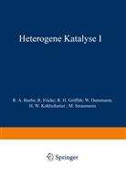 R. A. Beebe, Fricke, R Fricke, R. Fricke, R. H. Griffith, R H Griffith u a... - Heterogene Katalyse I
