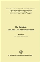 Veit MÃ¼ller-Hillebrand, Veit Müller-Hillebrand - Die Weltstädte als Absatz- und Verbrauchszentren