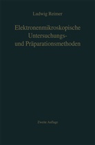 L Reimer, L. Reimer - Elektronenmikroskopische Untersuchungs- und Präparationsmethoden