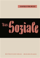 Leopold  von Wiese, Leopold ¿von¿ Wiese, Leopold ˜vonœ Wiese, Leopold von Wiese, Leopold �von� Wiese - Das Soziale im Leben und im Denken