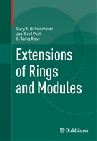 Gary Birkenmeier, Gary F Birkenmeier, Gary F. Birkenmeier, Jae Keo Park, Jae Keol Park, S Tariq Rizvi... - Extensions of Rings and Modules
