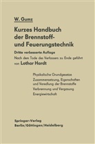 Wilhelm Gumz, Lothar Hardt - Kurzes Handbuch der Brennstoff- und Feuerungstechnik