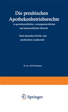 Adolf Hamburger - Die preußischen Apothekenbetriebsrechte in gewerberechtlicher, vermögensrechtlicher und steuerrechtlicher Hinsicht