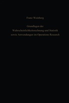 Franz Weinberg - Grundlagen der Wahrscheinlichkeitsrechnung und Statistik sowie Anwendungen im Operations Research