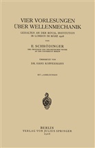 Hans Kopfermann, Schrödinger, E Schrödinger, E. Schrödinger - Vier Vorlesungen Über Wellenmechanik, Gehalten an der Royal Institution in London im März 1928
