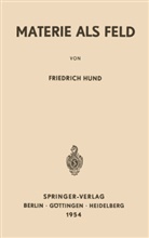 Friedrich Hund - Materie als Feld