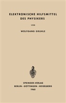 Wolfgang Gruhle - Elektronische Hilfsmittel des Physikers