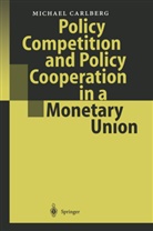 Michael Carlberg - Policy Competition and Policy Cooperation in a Monetary Union
