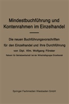 Wolfgang F¿rster, Wolfgang Förster - Mindestbuchführung und Kontenrahmen im Einzelhandel