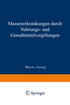 Georg Mayer - Massenerkrankungen durch Nahrungs- und Genußmittelvergiftungen