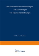 Martin J Beckmann, Martin J. Beckmann - Makroökonomische Untersuchungen der Auswirkungen von Steuersystemänderungen