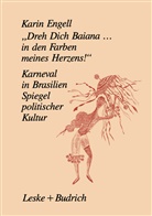 Karin Engell - "Dreh' Dich Baiana... In den Farben meines Herzens!"