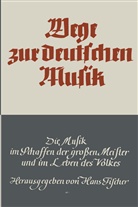 Hans Fischer - Wege zur deutschen Musik