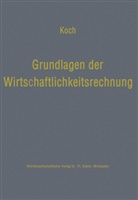 Helmut Koch - Grundlagen der Wirtschaftlichkeitsrechnung