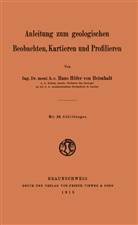 Hans von Höfer, Hans Höfer von Heimhalt - Anleitung zum geologischen Beobachten, Kartieren und Profilieren