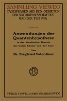 Siegfried Valentiner - Anwendungen der Quantenhypothese in der kinetischen Theorie der festen Köper und der Gase