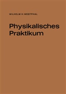 Wilhelm H Westphal, Wilhelm H. Westphal - Physikalisches Praktikum