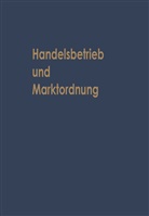 Horst Albach - Handelsbetrieb und Marktordnung