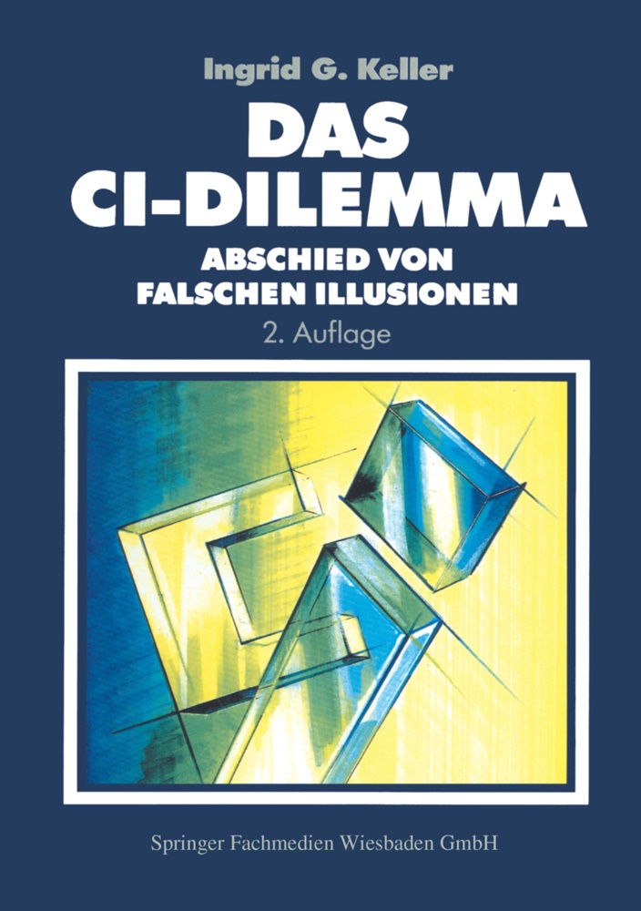 Ingrid Keller - Das CI-Dilemma Abschied von falschen Illusionen