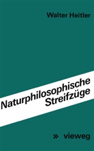 Walter Heitler - Naturphilosophische Streifzüge