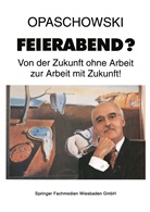 Horst W. Opaschowski - Feierabend?