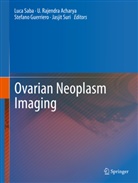 U. Rajendra Acharya, Rajendra Acharya U., Stefano Guerriero, Stefano Guerriero et al, Rajendra Acharya, U Rajendra Acharya... - Ovarian Neoplasm Imaging