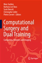 Barbara Lee Bass, Scott Berceli, Scott Berceli et al, Pietro Cerveri, Christophe Collet, Marc Garbey... - Computational Surgery and Dual Training
