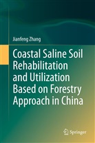 Jianfeng Zhang - Coastal Saline Soil Rehabilitation and Utilization Based on Forestry Approaches in China