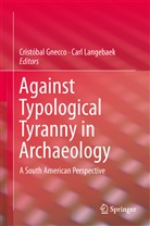 Cristóba Gnecco, Cristobal Gnecco, Cristóbal Gnecco, Langebaek, Langebaek, Carl Langebaek - Against Typological Tyranny in Archaeology