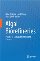 Rakesh Bajpai, Ale Prokop, Ale¿ Prokop, Ales Prokop, Aleš Prokop, Mark Zappi - Algal Biorefineries