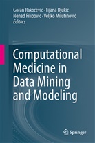 Tijan Djukic, Tijana Djukic, Nenad Filipovic, Nenad Filipovic et al, Veljko Milutinovi, Veljko Milutinovi¿... - Computational Medicine in Data Mining and Modeling
