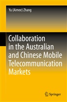 Yu (Aimee) Zhang - Collaboration in the Australian and Chinese Mobile Telecommunication Markets