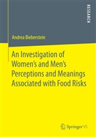 Andrea Bieberstein - An Investigation of Women's and Men's Perceptions and Meanings Associated with Food Risks