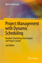 Mario Vanhoucke - Project Management with Dynamic Scheduling