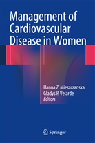 Hanna Z. Mieszczanska, P Velarde, P Velarde, Gladys P. Velarde, Hann Z Mieszczanska, Hanna Z Mieszczanska - Management of Cardiovascular Disease in Women