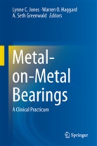 A. Seth Greenwald, Warren O. Haggard, Lynne C. Jones, Warre O Haggard, Warren O Haggard, A Seth Greenwald - Metal-on-Metal Bearings