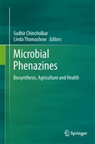 S. B. Chincholkar, S.B. Chincholkar, Sudhi Chincholkar, Sudhir Chincholkar, Thomashow, Thomashow... - Microbial Phenazines