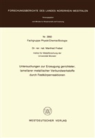 Manfred Frebel - Untersuchungen zur Erzeugung gerichteter lamellarer metallischer Verbundwerkstoffe durch Festkörperreaktionen